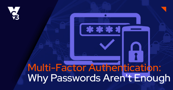 Multi-Factor Authentication: Why Passwords Aren't Enough
