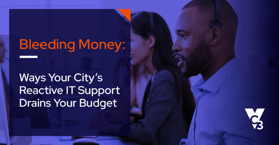 Ways Your City’s Reactive IT Support Drains Your Budget