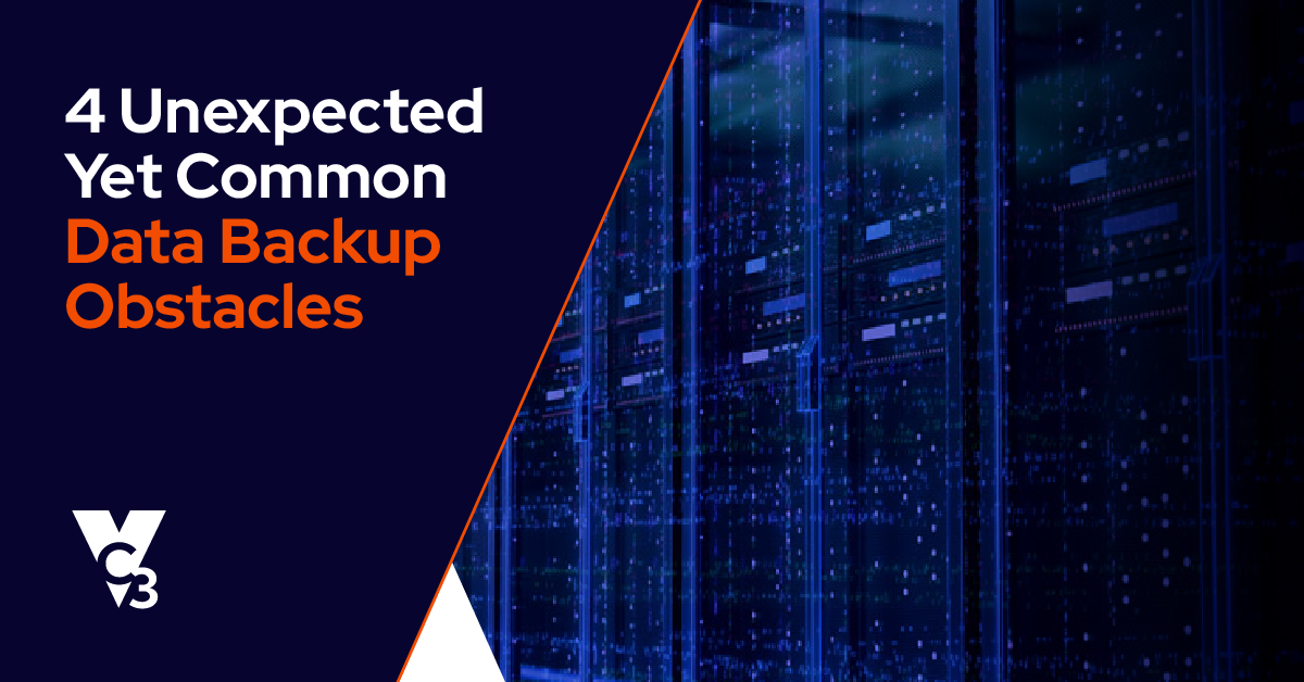 4 Unexpected Yet Common Data Backup Obstacles